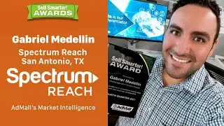 Sell Smarter Awards - Gabriel Medellin - Spectrum Reach - AdMall's Market Intelligence