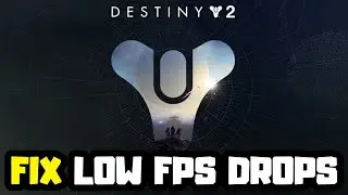 How to FIX DESTINY 2 Low FPS Drops | FPS BOOST