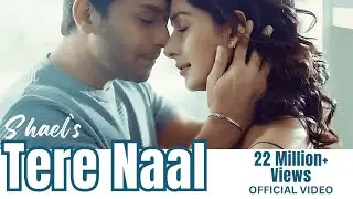 TERE NAAL | Shael Oswal ft. Samiksha Oswal | Official Music Video