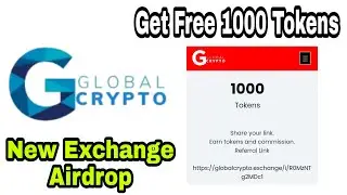 Get Free 1000 Tokens $100 Value Global Crypto Trading Exchange | New Airdrop