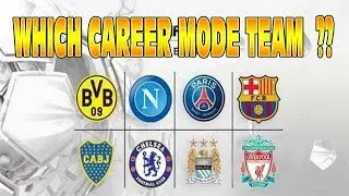FIFA 15 CAREER MODE TEAM - VOTE & CHOOSE TEAM!!