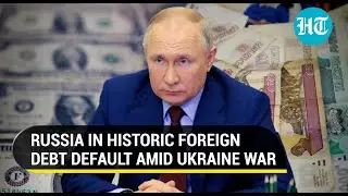 Russia&rsquo;s first debt default since 1998; How Putin paid hefty price for Ukraine war | Explained