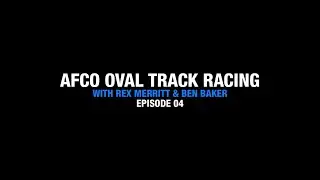 AFCO Oval Track Q&A - Rex & Ben - Episode 4