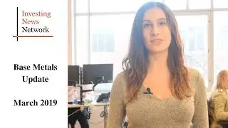 Base Metals Update March 2019