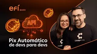 Pix Autom&aacute;tico: integrando cobran&ccedil;as recorrentes com as APIs Ef&iacute; Bank