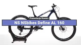 Rower G&oacute;rski NS NSbikes Define AL 160 - Prezentacja roweru