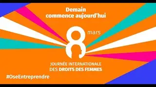 Journ&eacute;e internationale des Droits des Femmes - Ose entreprendre dans la tech
