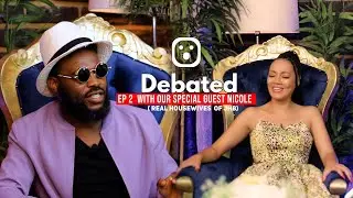 Debated Podcast Episode 2: Unfiltered Truth with Real Housewives Star Nicole Watson! 🔥