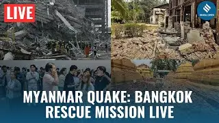 Myanmar-Quake LIVE: Powerful Earthquake Hits, Bangkok Building Collapses; Rescue in Progress