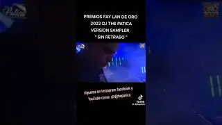 DJ THE PATICA EN EL FAYLAN DE ORO 