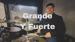 Grande Y Fuerte // MIELSANMARCOS (Drums)