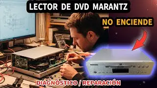 Lector de DVD MARANTZ  | No enciende | Diagnóstico y reparación
