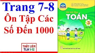 Vở Bài Tập Toán Lớp 3 Trang 7 - 8 | Ôn Tập Các Số Đến 1000 | Chân Trời Sáng Tạo
