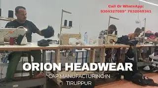 ORION CAPS🧢 MANUFACTURING FACTORY IN TIRUPUR | PH: 9304327089