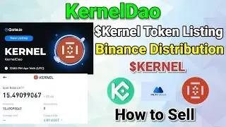 Kernel token listing Binance kernel token distribution How to sell Kernel token kibabe sell korbo?