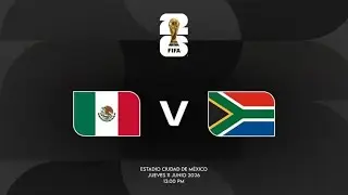 M&eacute;xico vs Sud&aacute;frica | FIFA World Cup 2026 - Grupo A 