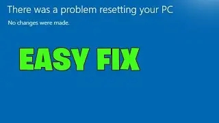 There Was a Problem Resetting Your PC No Changes Were Made FIX -  NEW✅💻