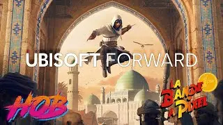 La Bande a Pixel  : UBIsoft FOWARD 2022