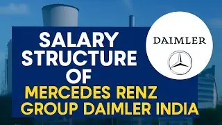 Salary Structure of Mercedes Benz Group (Daimler India) | In-hand Salary, Components & Benefits