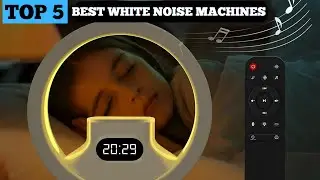 TOP 5 BEST WHITE NOISE MACHINES IN 2025 | THE SECRET TO PERFECT SLEEP!