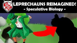 Leprechauns Reimagined! (Speculative Biology / St. Patrick's Day episode!)