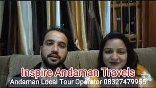 Andaman Tour Feedback | Mr. Vineet | Inspire Andaman Travels | Andaman Honeymoon Tour Package