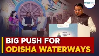 Odisha signs ₹12,200-crore MoU to develop National Waterways-5 and 64