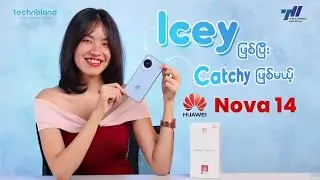 𝐈𝐜𝐞𝐲 ဖြစ်ပြီး 𝐂𝐚𝐭𝐜𝐡𝐲 ဖြစ်မယ့် 𝐇𝐔𝐀𝐖𝐄𝐈 𝐧𝐨𝐯𝐚𝟏𝟒 #technoland #Huawei #nova14 #review
