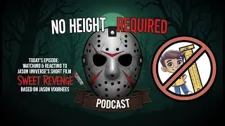 Jason Universe: &ldquo;Sweet Revenge&rdquo; Reaction | No Height Required Podcast
