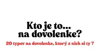 KTO JE TO ... na dovolenke? (Dlh&aacute; Verzia) #relatable #new #funny #cz #sk #life #travel #vacation