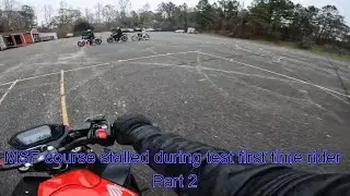 2025 MSF course part 2, kept stalling failed test?