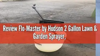 Review Flo-Master by Hudson 2 Gallon Lawn & Garden Sprayer, Translucent, 24102