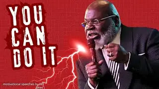 YOU CAN DO IT &ndash; Unstoppable Motivation by T.D. Jakes