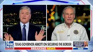 Governor Abbott Discusses the Border and Collaboration with Trump Administration on Hannity