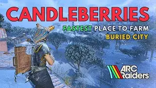 ARC Raiders How To Get Candleberries | Fastest Route & Candleberry Location Farm Cold Snap Update