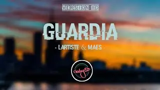 8D AUDIO 🎧 Lartiste x Maes - Guardia [by.Gaby8D]