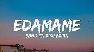 bbno$ - edamame (Lyrics) ft. Rich Brian