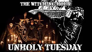 THE WITCHING HOUR: UNHOLY TUESDAY