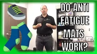 Do Anti-Fatigue Mats work? Advice for foot pain?