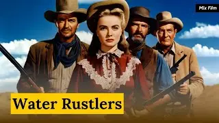 Water Rustlers - Classic Western Movie 🌊🤠 _ Dorothy Page , Dave O'Brien, Vince Barnett