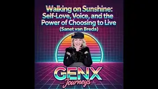 Walking on Sunshine: Self-Love, Voice, and the Power of Choosing to Live (Sanet van Breda)