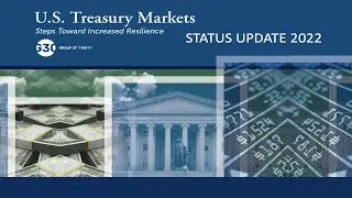 U.S. Treasury Markets: Status Update 2022 - G30 Special Report Launch