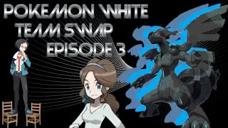 Pok&eacute;mon White Team Swap Episode 3| Chair