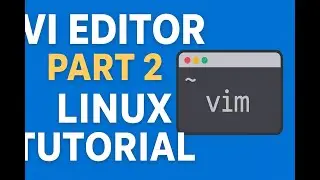 25 Mastering Vi Editor Part 2 | Linux Command Line Tutorial