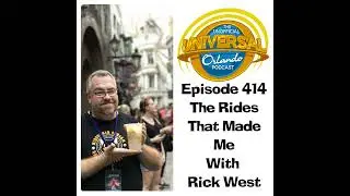 UUOP #414 - The Rides That Made Me with Rick West