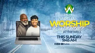 The Well Church - Virtual Worship Experience -  Jan 25 2026