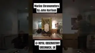 MARINE CHRONOMETERS BY JOHN HARRISON @ ROYAL OBSERVATORY IN GREENWICH, UK