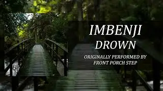 Drown - ImBenji (Front Porch Step Cover)