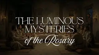 Holy Rosary — Luminous Mysteries (Thursday) | Catholic Prayer & Meditation