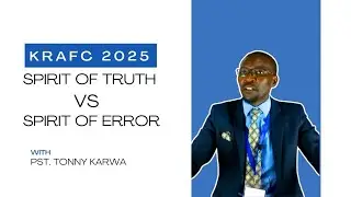 Spirit of Truth vs Spirit of Error | Pst Tonny Karwa | Kenya Reformed Family Conference 2025 